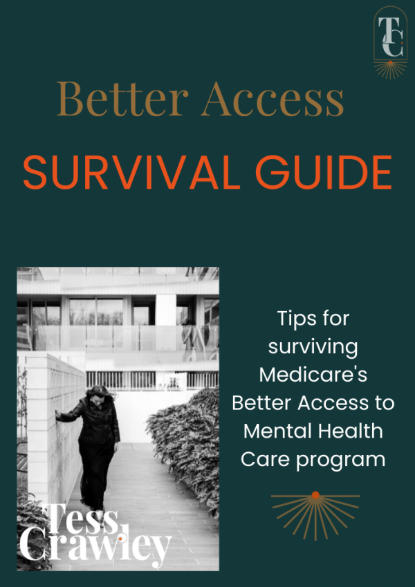 Better Access Survival Guide - Dr Tess Crawley